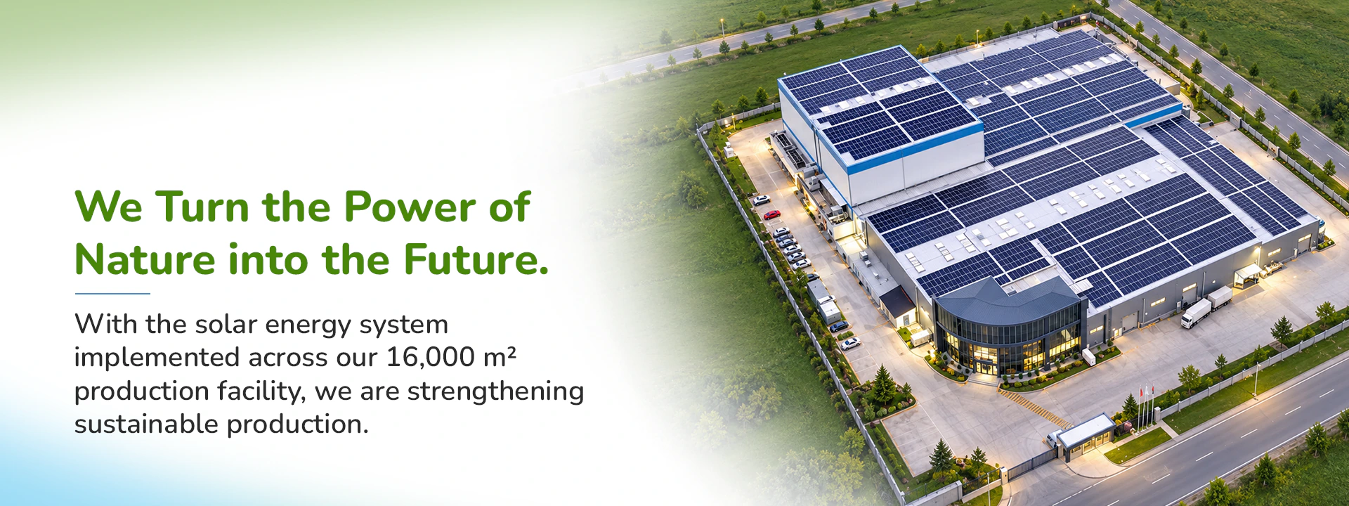 We Turn the Power of Nature into the Future.